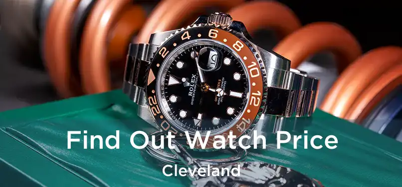  Find Out Watch Price Cleveland