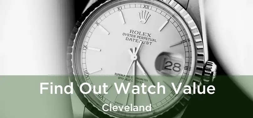  Find Out Watch Value Cleveland