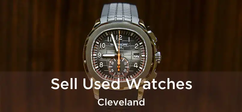  Sell Used Watches Cleveland